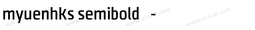 myuenhks semibold 半粗字体转换 myuenhks semibold 半粗字体转换